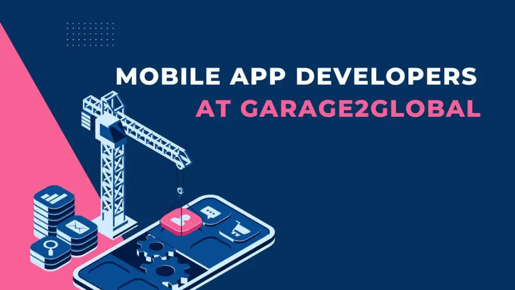 Mobile App Developers at Garage2Global – Expert App Builders